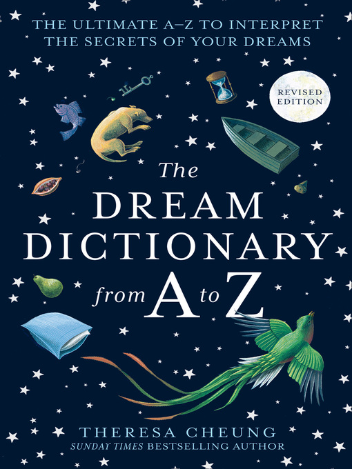 Title details for The Dream Dictionary from a to Z [Revised edition] by Theresa Cheung - Available